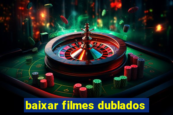 baixar filmes dublados